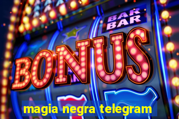 magia negra telegram